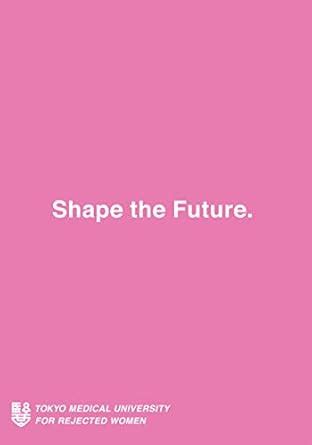 Tokyo Medical University for Rejected Women: Admissions Brochure eBook ...