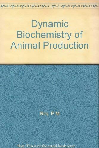 Buy Dynamic Biochemistry of Animal Production: A 3 (World Animal ...