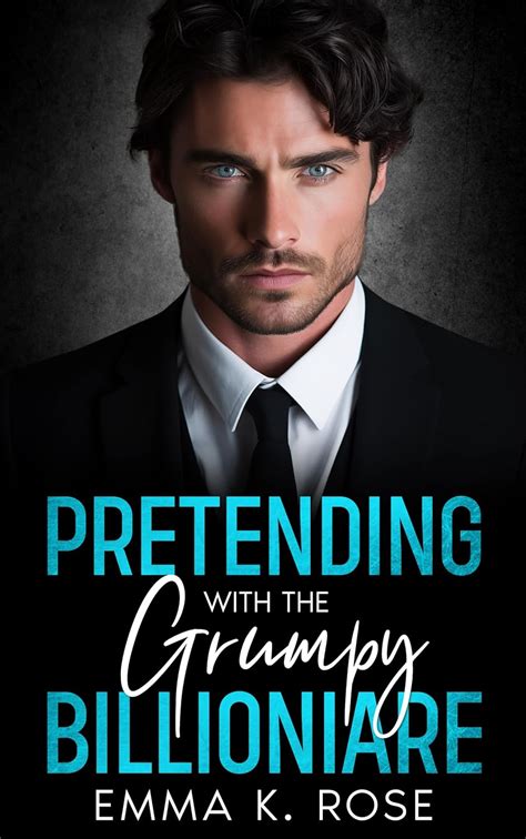 Pretending With the Grumpy Billionaire: A Small Town Brother’s Best ...