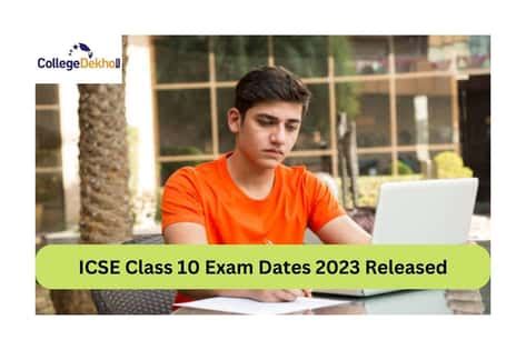 ICSE Class 10 Exam Date 2023 Released @cisce.org | CollegeDekho