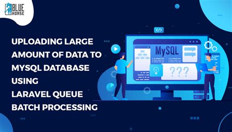 Large data upload with Laravel Queue Batch-Blog-BlueHorse