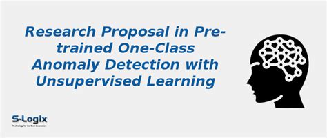 Unsupervised Learning based Phd Research Proposal | S-Logix