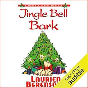 Jingle Bell Bark: A Melanie Travis Mystery (Audio Download): Laurien ...