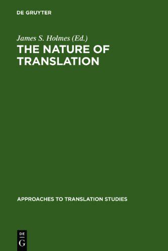 Buy The Nature of Translation: Essays on the Theory and Practice of ...