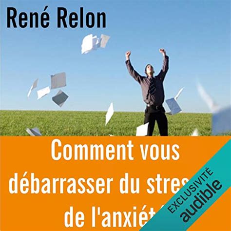 Comment vous débarrasser du stress et de l'anxiété (Audio Download ...