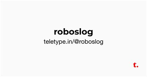 @roboslog — Teletype