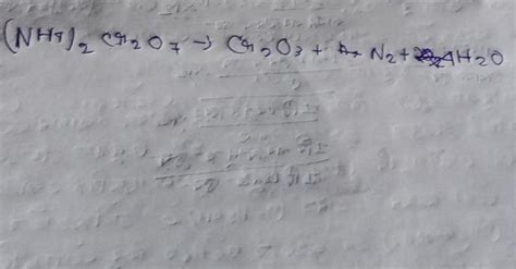 (nh4)2cr2o7 → cr2o3 + n2 + o2 balance - Brainly.in