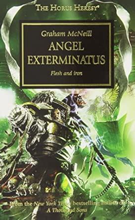 Angel Exterminatus: Flesh and Iron: Volume 23 (Horus Heresy) : McNeill ...