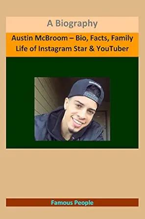 Austin McBroom – Bio, Facts, Family Life of Instagram Star & YouTuber ...