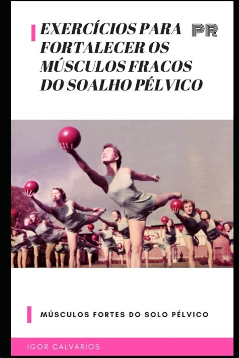 Buy EXERCÍCIOS PARA FORTALECER OS MÚSCULOS FRACOS DO SOALHO PÉLVICO ...