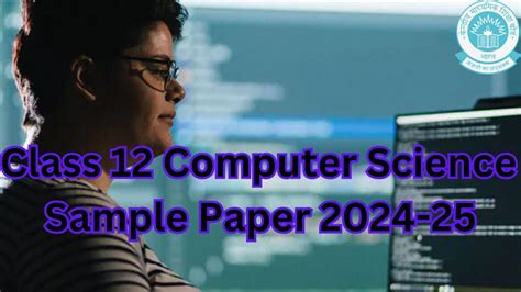 CBSE Class 12 Computer Science Sample Paper 2024-25 with Solutions Out ...