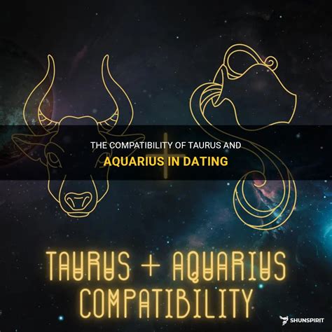The Compatibility Of Taurus And Aquarius In Dating | ShunSpirit