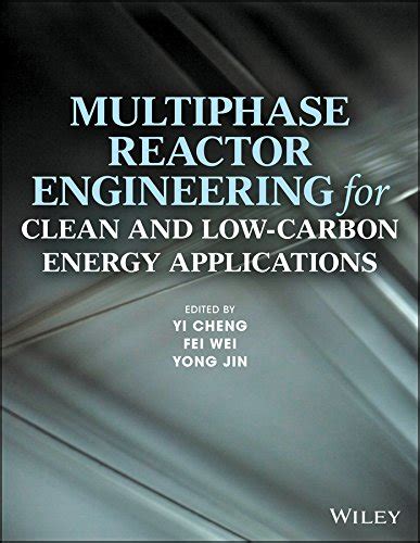 Multiphase Reactor Engineering for Clean and Low-Carbon Energy ...