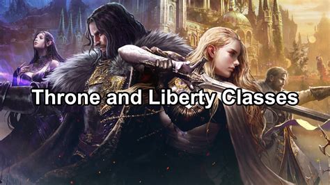 Throne and Liberty Classes: The Ultimate Guide for Beginners and Pros