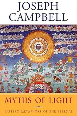 Buy The Myths of Light: Eastern Metaphors of the Eternal (The Collected ...