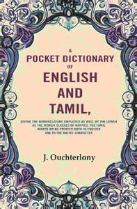A Pocket Dictionary of English and Tamil: Giving the Nomenclature ...