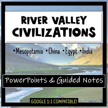 River Valley Civilizations PowerPoints & Student Notes BUNDLE! Google ...