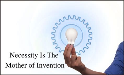 Necessity Is The Mother of Invention | Blogs | Catalystati