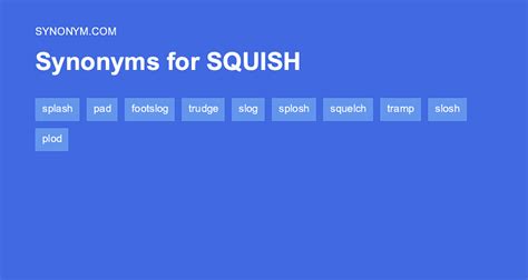 Another word for SQUISH > Synonyms & Antonyms