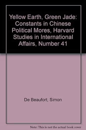 Buy Yellow Earth, Green Jade: Constants in Chinese Political Mores ...