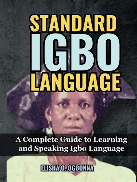 Buy Standard Igbo Language: A Complete Guide to Learning and Speaking ...