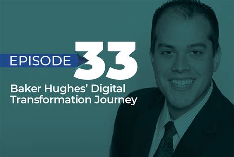 Baker Hughes’ Digital Transformation Journey - Future of Field Service
