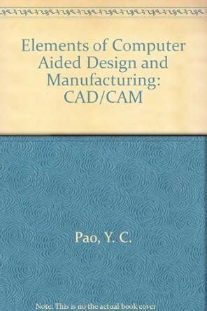 Buy Elements of Computer–Aided Design and Manufacturing: CAD/CAM Book ...