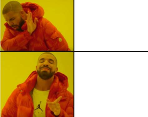 Drake meme template : r/MemeTemplatesOfficial