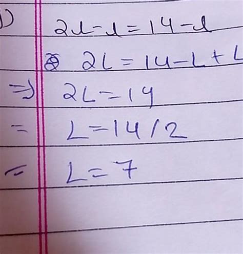 2L - L = 14 - L solve equation using eliminate method. please help me ...