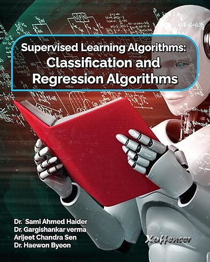 Buy SUPERVISED LEARNING ALGORITHMS - CLASSIFICATION AND REGRESSION ...