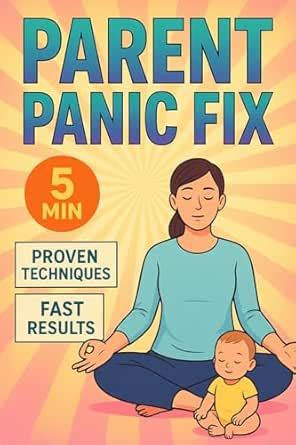 Parent Panic Fix: Anxiety Busters for New Moms and Dads – Calm in 5 ...