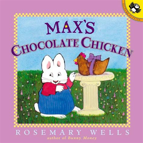 Max's Chocolate Chicken (Max and Ruby): Wells, Rosemary, Wells ...