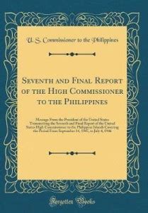 Seventh and Final Report of the High Commissioner to the Philippines ...