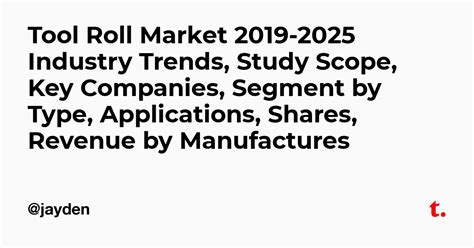 Tool Roll Market 2019-2025 Industry Trends, Study Scope, Key Companies ...
