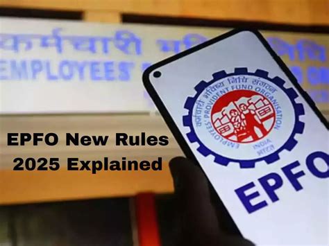 EPFO New Rules Explained: Check what's changing and how it will affect ...