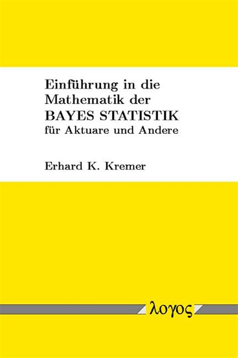 Buy Einfuhrung in Die Mathematik Der Bayes Statistik Fur Aktuare Und ...