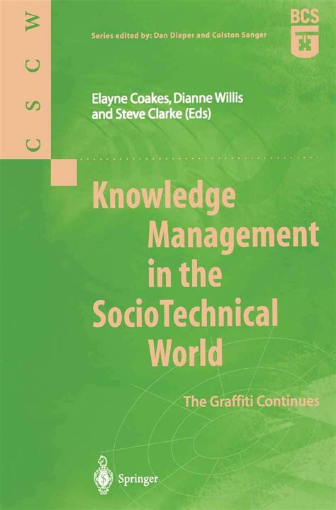 Knowledge Management in the SocioTechnical World: The Graffiti ...