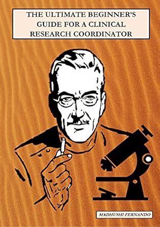 The Ultimate Beginner’s Guide for a Clinical Research Coordinator eBook ...