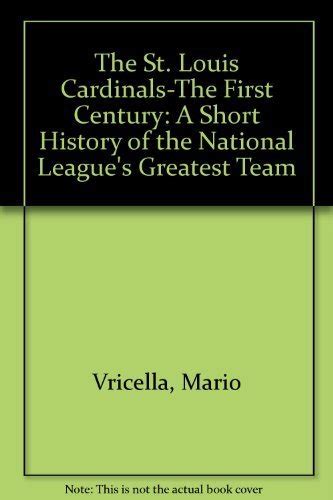 Buy The St. Louis Cardinals-The First Century: A Short History of the ...