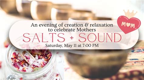 Salts + Sound: An evening of creation & relaxation to celebrate Mothers ...