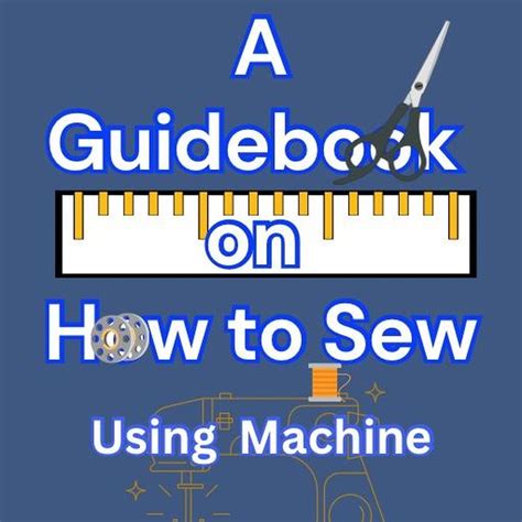 DIGITAL DOWNLOAD *** EBOOK ON HOW TO SEW USING... - Depop