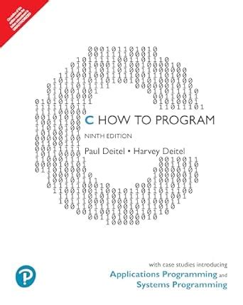 C How to Program: With Case Studies Introducing Applications ...