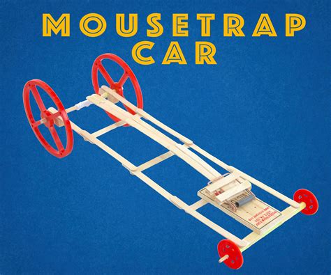 Mousetrap Car - Explained : 11 Steps (with Pictures) - Instructables