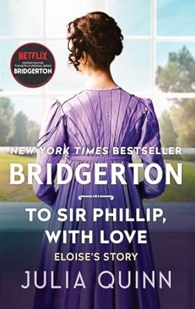 To Sir Phillip, With Love: Bridgerton : Quinn, Julia: Amazon.in: Books