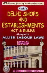Delhi Shops and Establishments Act & Rules (along with Allied Labour ...
