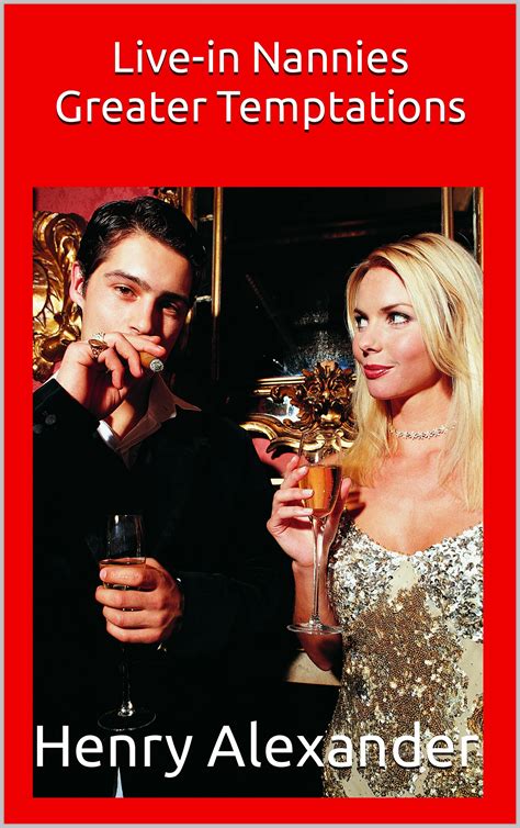 Live-in Nannies Greater Temptations by Henry Alexander | Goodreads