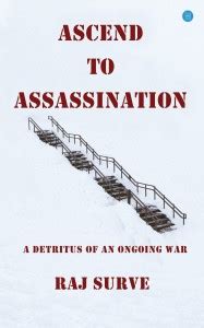 Ascend to Assassination: Buy Ascend to Assassination by Raj Surve at ...