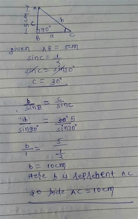 In triangle ABC right angled at B, AB = 5 cm and Sin C = 1/2. Determine ...