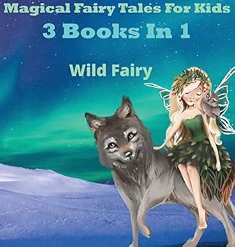 Magical Fairy Tales for Kids: 3 Books In 1 : Fairy, Wild: Amazon.in: Books