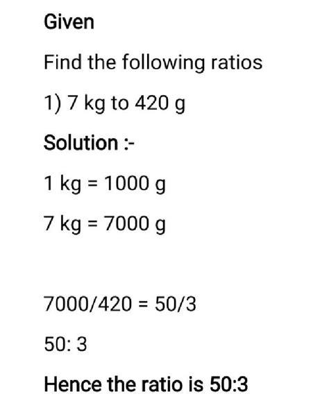 i) 7 kg to 420 g ratios in the simplest form - Brainly.in